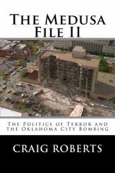 The Medusa File II : The Politics of Terror and the Oklahoma City Bombing