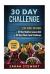 30 Day Challenge : 30 Day Mediterranean Diet, 30 Day Whole Food Challenge