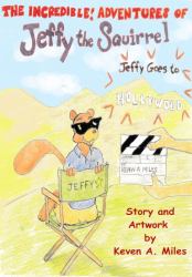 The Incredible Adventures of Jeffy the Squirrel : Jeffy Goes to Hollywood