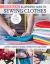 Ultimate Illustrated Guide to Sewing Clothes : A Complete Course on Making Clothing for Fit and Fashion Ultimate Illustrated Guide to Sewing Clothes : A Complete Course on Making Clothing for Fit and Fashion