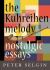 The Kuhreihen Melody : Nostalgic Essays by Peter Selgin The Kuhreihen Melody : Nostalgic Essays by Peter Selgin