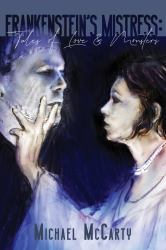 Frankenstein's Mistress : Tales of Love & Monsters