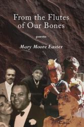 From the Flutes of Our Bones : Poems