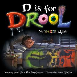 D Is for Drool : My Monster Alphabet