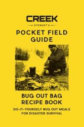 Bug Out Bag Recipe Book : Do-It-yourself Bug Out Meals for Disaster Survival