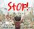Stop!