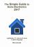 The Simple Guide to Home Electronics : Lightbulbs, TV, Internet and More in Plain Language The Simple Guide to Home Electronics : Lightbulbs, TV, Internet and More in Plain Language