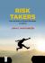 Risk Takers : Uses and Abuses of Financial Derivatives