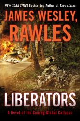 Liberators : A Novel of the Coming Global Collapse
