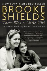 There Was a Little Girl : The Real Story of My Mother and Me
