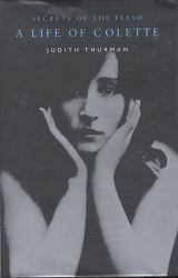 Secrets of the Flesh : A Life of Colette