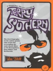 A Grand Guy : The Art and Life of Terry Southern