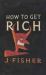 How to Get Rich