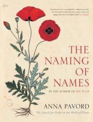 The Naming of Names : The Search for Order in the World of Plants