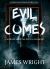 Evil Comes