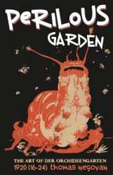 Perilous Garden : The Art of der Orchideengarten Magazine