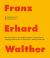 Franz Erhard Walther : Manifestations. Catalogue Raisonné of the Posters, Books and Drafts 1958 - 2020