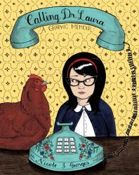 Calling Dr. Laura : A Graphic Memoir