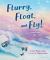 Flurry, Float, and Fly! : The Story of a Snowstorm