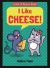 Kat and Mouse: I Like Cheese!