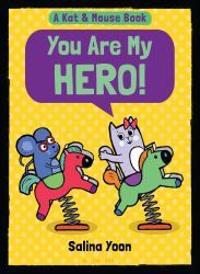 Kat and Mouse: You Are My Hero!