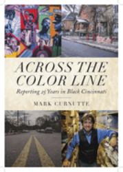 Across the Color Line : Reporting 25 Years in Black Cincinnati