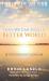 How We Can Build a Better World : The Worldshift Manual