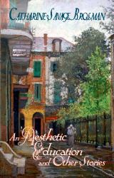An Aesthetic Education and Other Stories