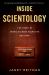 Inside Scientology : The Story of America's Most Secretive Religion Inside Scientology : The Story of America's Most Secretive Religion