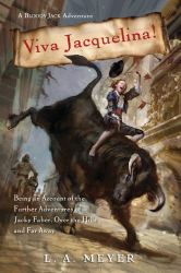 Viva Jacquelina! : Being an Account of the Further Adventures of Jacky Faber, over the Hills and Far Away