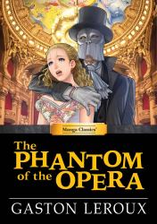 Manga Classics: the Phantom of the Opera (Hard Cover Edition))