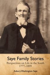 Saye Family Stories : Perspectives on Life in the South, 1777-1899