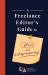 A Freelance Editor's Guide to Ethics and Entrepreneurship A Freelance Editor's Guide to Ethics and Entrepreneurship