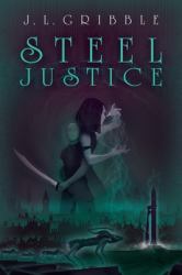 Steel Justice : Steel Empires Book Six