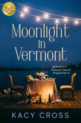 Moonlight in Vermont : Based on a Hallmark Channel Original Movie