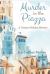 Murder in the Piazza : A Maggie White Mystery Murder in the Piazza : A Maggie White Mystery