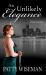 An Unlikely Elegance : The Velvet Shoe Collection Book 5 An Unlikely Elegance : The Velvet Shoe Collection Book 5