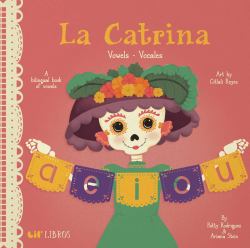 La Catrina: Vowels / Vocales : A Bilingual Book of Vowels