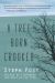A Tree Born Crooked A Tree Born Crooked