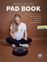Anika Nilles' Pad Book : Fundamental Workouts: Subdivision Studies, Mixed Meters, Polyrhythms, Hand Independence
