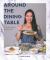 Around the Dining Table : An Asian-Inspired Modern Feast