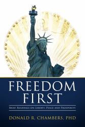 Freedom First : Brief Readings on Liberty, Peace and Prosperity
