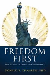 Freedom First : Brief Readings on Liberty, Peace and Prosperity
