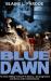 Blue Dawn : The Most Chilling What-If in History...the Progressive Overthrow of the United States