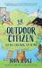 The Outdoor Citizen : Get Out, Give Back, Get Active
