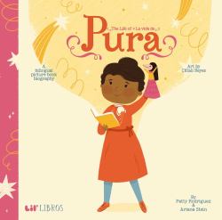The Life of / la Vida de Pura : A Bilingual Picture Book Biography