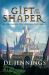 Gift of the Shaper : Book One of the HIGHGLADE Series