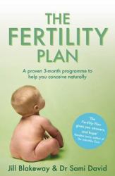 The Fertility Plan : A Proven Three-Month Programme to Help You Conceive Naturally