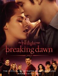 Twilight Saga Breaking Dawn Part 1: The Official Illustrated Movie Companion