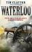 Waterloo : Sour Days that Changed Europe's Destiny
